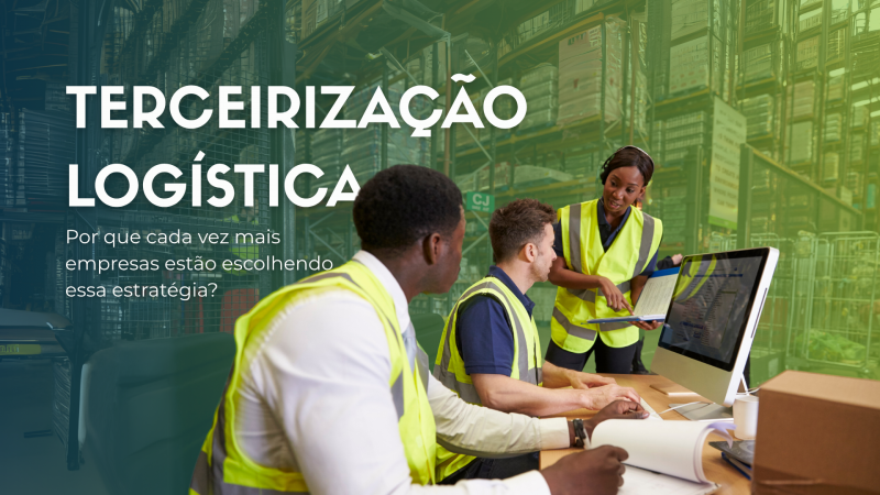 Terceirização Logística: Por que cada vez mais empresas estão escolhendo essa estratégia? Terceirização Logística: Por que cada vez mais empresas estão escolhendo essa estratégia?